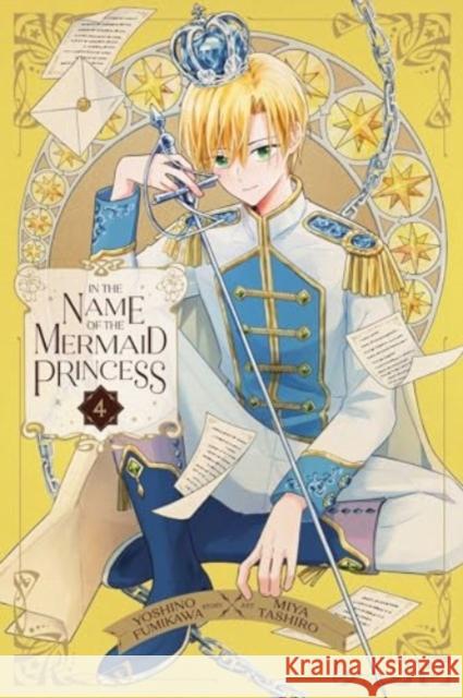 In the Name of the Mermaid Princess, Vol. 4 Fumikawa, Yoshino 9781974749294