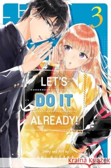 Let's Do It Already!, Vol. 3 Aki Kusaka 9781974749492 Viz Media, Subs. of Shogakukan Inc