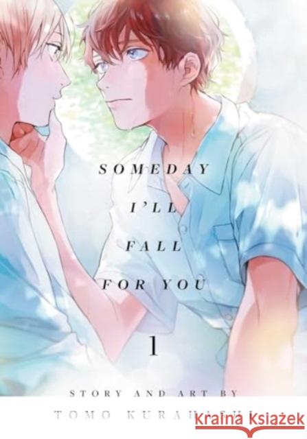 Someday I'll Fall for You, Vol. 1 Tomo Kurahashi 9781974749614 Sublime