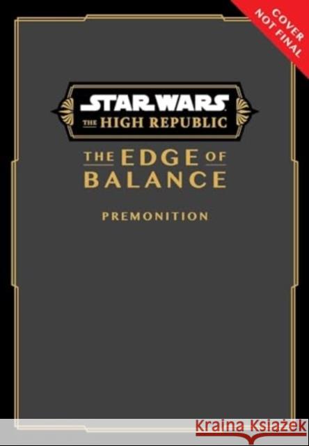 Star Wars: The High Republic, the Edge of Balance: Premonition Daniel Jos? Older Haining 9781974749980