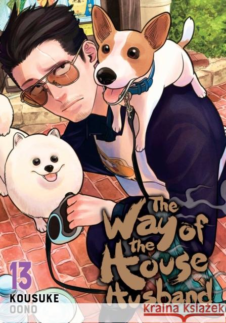 The Way of the Househusband, Vol. 13 Kousuke Oono 9781974751990 Viz Media