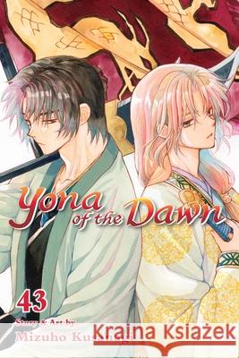 Yona of the Dawn, Vol. 43 Mizuho Kusanagi 9781974752010