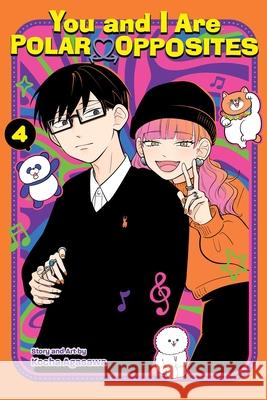 You and I Are Polar Opposites, Vol. 4 Kocha Agasawa 9781974752027 Viz Media