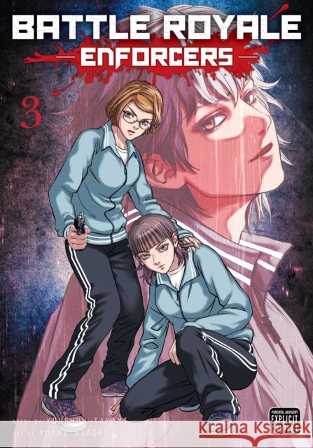 Battle Royale: Enforcers, Vol. 3 Koushun Takami 9781974752119 Viz Media