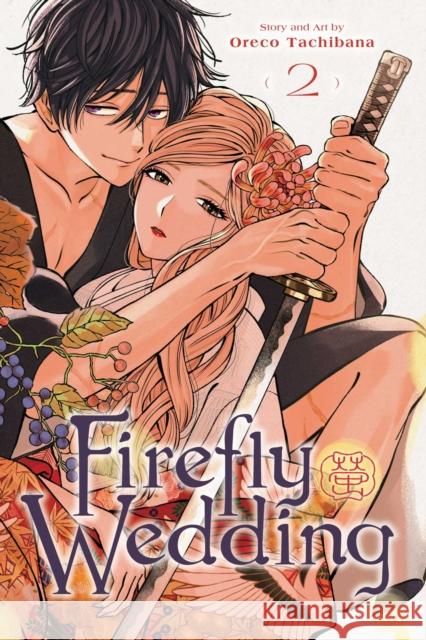 Firefly Wedding, Vol. 2 Tachibana, Oreco 9781974752294 Viz Media
