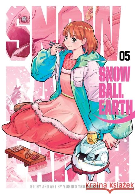 Snowball Earth, Vol. 5 Tsujitsugu, Yuhiro 9781974752478 Viz Media