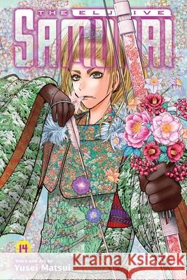 The Elusive Samurai, Vol. 14 Yusei Matsui 9781974752577 Viz Media