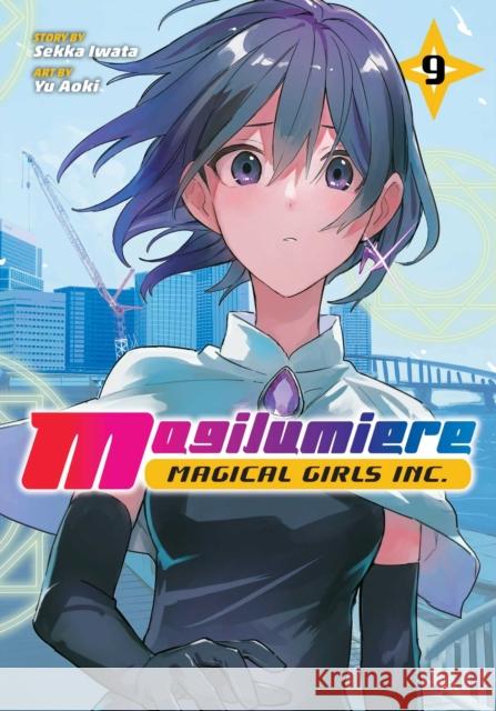 Magilumiere Magical Girls Inc., Vol. 9 Sekka Iwata 9781974755103 Viz Media