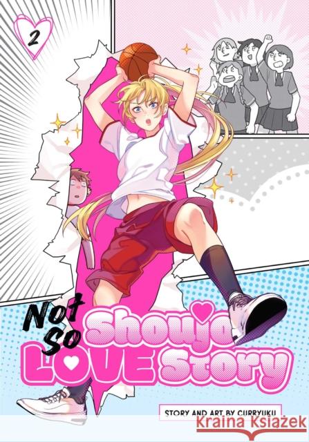 Not So Shoujo Love Story, Vol. 2 Curryuku 9781974756124 Viz Media
