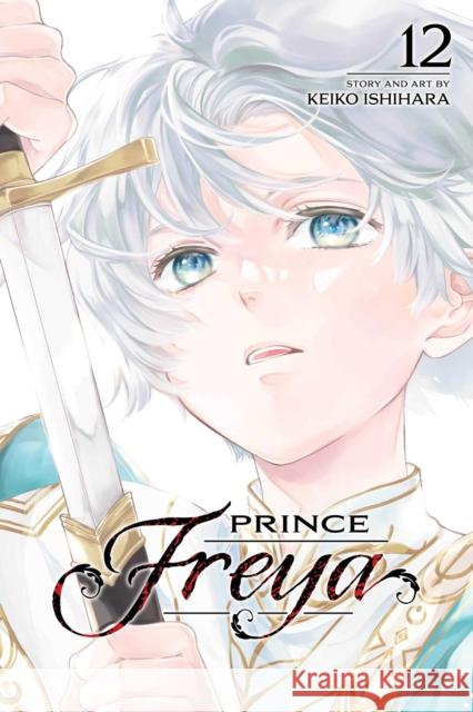 Prince Freya, Vol. 12 Keiko Ishihara 9781974758975
