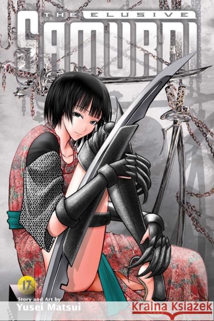 The Elusive Samurai, Vol. 17 Yusei Matsui 9781974759064 VIZ Media LLC