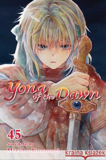 Yona of the Dawn, Vol. 45 Mizuho Kusanagi 9781974759095 VIZ Media LLC