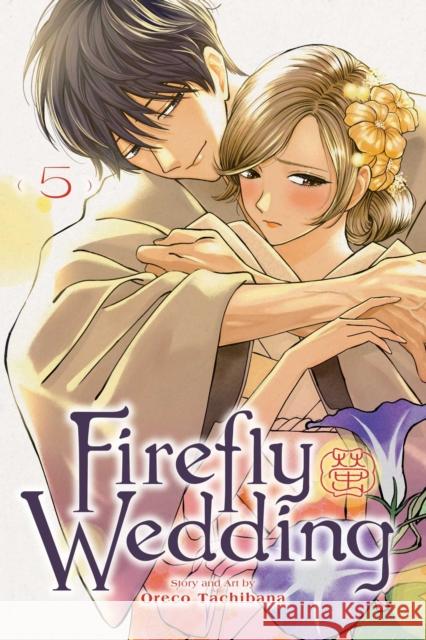 Firefly Wedding, Vol. 5 Tachibana, Oreco 9781974761425 Viz Media