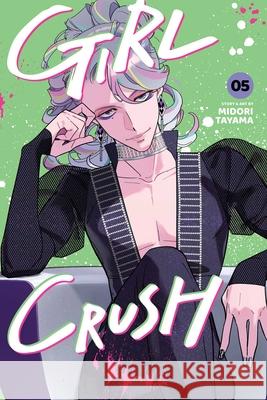 Girl Crush, Vol. 5 Midori Tayama 9781974762071