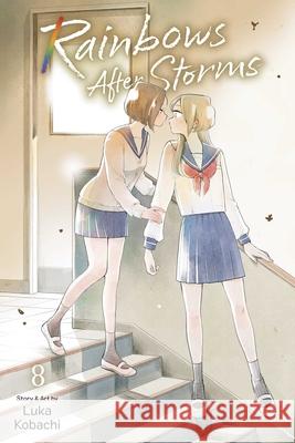 Rainbows After Storms, Vol. 8 Luka Kobachi 9781974762095 Viz Media