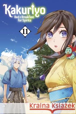 Kakuriyo: Bed & Breakfast for Spirits, Vol. 11 Viz_Unknown 9781974762743 Viz Media
