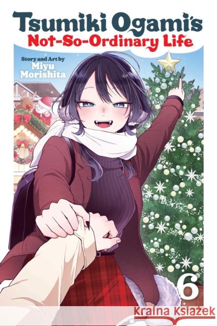 Tsumiki Ogami's Not-So-Ordinary Life, Vol. 6 Miyu Morishita 9781974763047 Viz Media