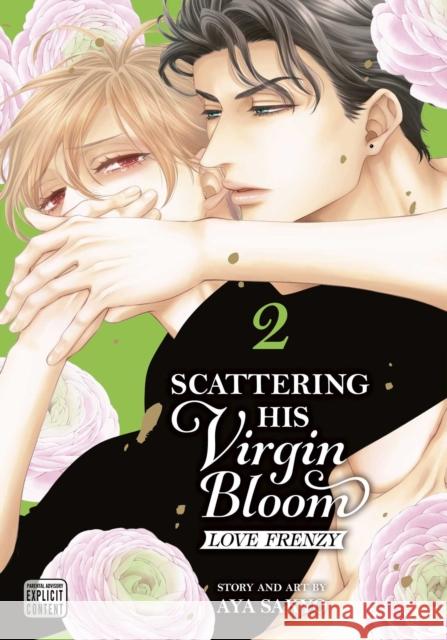 Scattering His Virgin Bloom: Love Frenzy, Vol. 2 Aya Sakyo 9781974763238 Viz Media, Subs. of Shogakukan Inc
