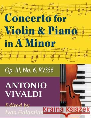 Vivaldi Antonio Concerto in a minor Op 3 No. 6 RV 356. For Violin and Piano. International Music Antonio Vivaldi 9781974899494