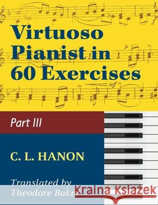 Hanon, The Virtuoso Pianist in Sixty Exercises, Book III (Schirmer's Library of Musical Classics, Vol. 1073, Nos. 44-60) Schirmer's Library 9781974899531 Allegro Editions
