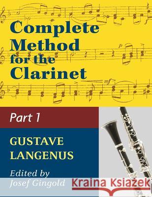 Complete Method for the Clarinet in Three Parts (Part 1) Gustave Langenus   9781974899630 Allegro Editions