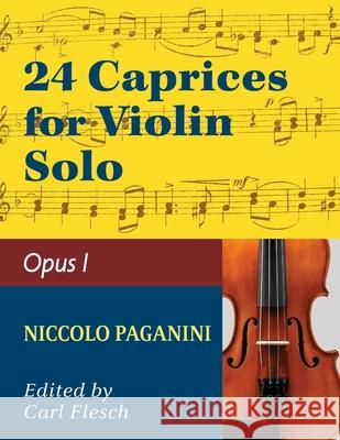 Paganini: 24 Caprices, Op. 1 - Violin solo Niccolo Paganini, Carl Flesch 9781974899685 Allegro Editions