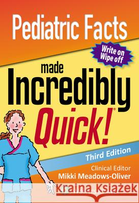 Pediatric Facts Made Incredibly Quick Mikki Meadows-Oliver 9781975100261 LWW
