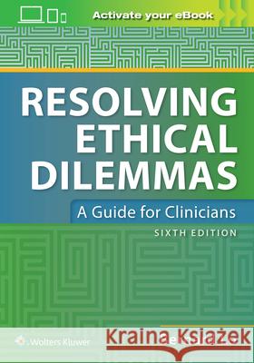 Resolving Ethical Dilemmas Bernard Lo 9781975103545 LWW