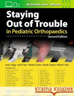 Staying Out of Trouble in Pediatric Orthopaedics David Skaggs John M. Flynn 9781975103958