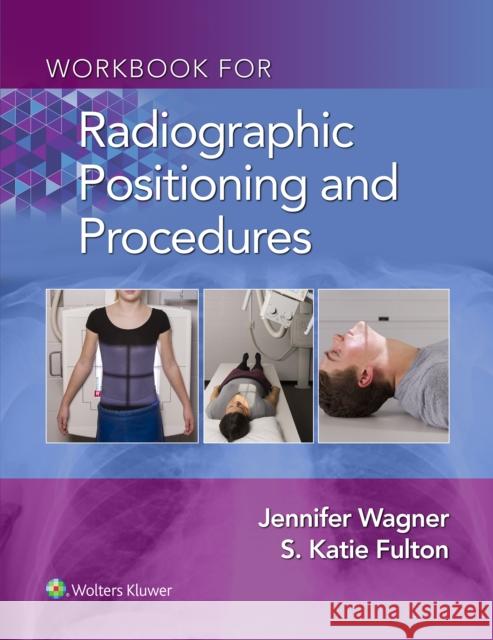 Workbook for Radiographic Positioning and Procedures Jonathan Berek 9781975108632 LWW