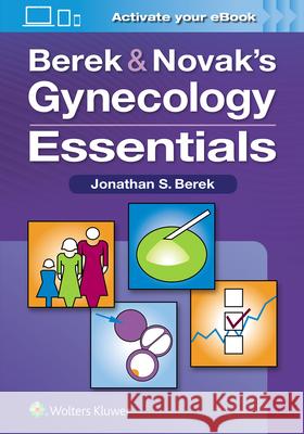 Berek & Novak's Gynecology Essentials Berek, Jonathan S. 9781975109486