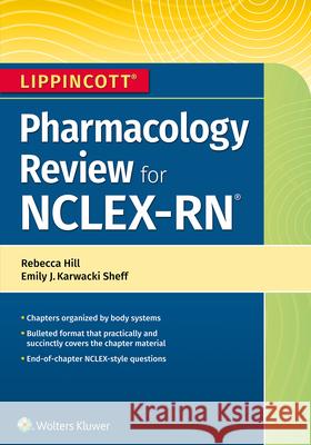 Lippincott Nclex-RN Pharmacology Review Rebecca Hill Emily Sheff 9781975109837