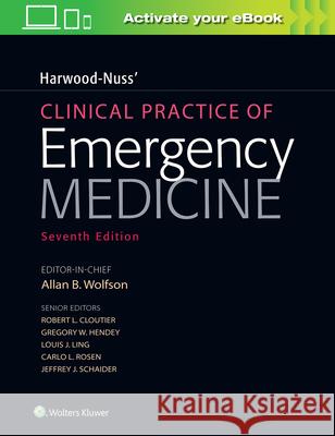 Harwood-Nuss' Clinical Practice of Emergency Medicine Wolfson, Allan B. 9781975111595 Wolters Kluwer Health