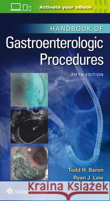 Handbook of Gastroenterologic Procedures Baron, Todd Huntley 9781975111656