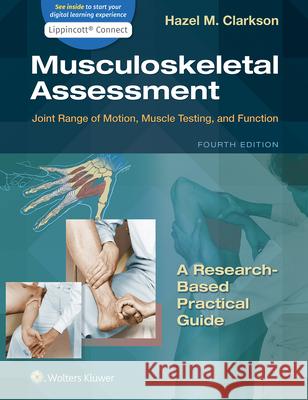 Musculoskeletal Assessment: Joint Range of Motion, Muscle Testing, and Function Clarkson, Hazel 9781975112424 Lippincott Raven