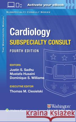 The Washington Manual Cardiology Subspecialty Consult Sadhu, Justin 9781975113360 LWW