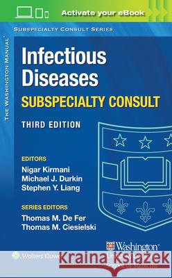 Washington Manual Infectious Disease Subspecialty Consult Nigar Kirmani Michael Durkin Stephen Liang 9781975113421 Wolters Kluwer Health