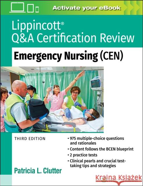 Lippincott Q&A Certification Review: Emergency Nursing (Cen) Patricia Clutter 9781975114558 Wolters Kluwer Health