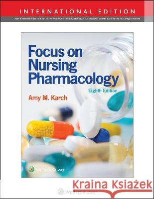 Focus on Nursing Pharmacology Amy M. Karch, RN, MS   9781975115159 Wolters Kluwer Health