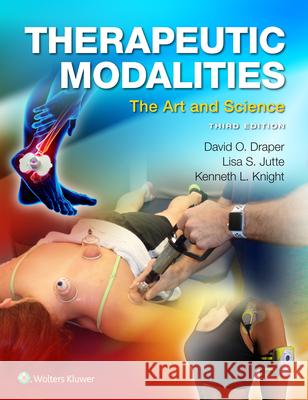 Therapeutic Modalities: The Art and Science David Draper Lisa Jutte 9781975121327 LWW