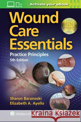 Wound Care Essentials Sharon Baranoski Elizabeth A. Ayello 9781975128883 Wolters Kluwer Health