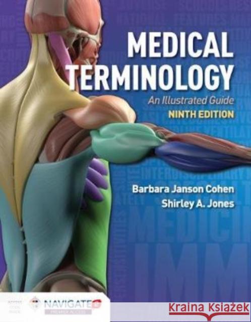 Medical Terminology: An Illustrated Guide: An Illustrated Guide Cohen, Barbara Janson 9781975136376 Jones and Bartlett Publishers, Inc