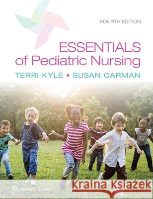 Essentials of Pediatric Nursing Theresa Kyle Susan Carmen 9781975139841 LWW