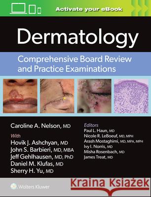 Dermatology: Comprehensive Board Review and Practice Examinations Nelson, Caroline 9781975141714 LWW