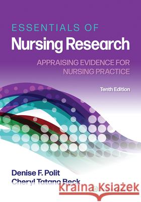 Essentials of Nursing Research: Appraising Evidence for Nursing Practice Polit, Denise 9781975141851