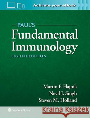 Paul's Fundamental Immunology: Print + eBook with Multimedia Martin Flajnik 9781975142513 Wolters Kluwer Health