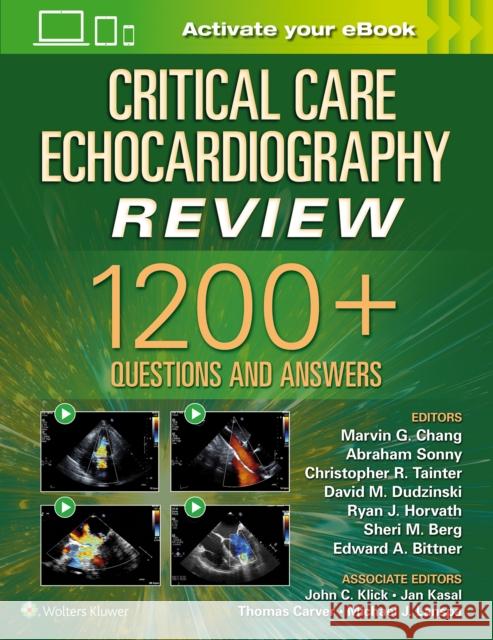 Critical Care Echocardiography Review: 1200+ Questions and Answers: Print + eBook with Multimedia Chang, Marvin G. 9781975144135 LWW
