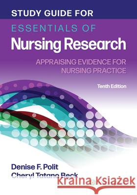 Study Guide for Essentials of Nursing Research: Appraising Evidence for Nursing Practice Polit, Denise 9781975146399