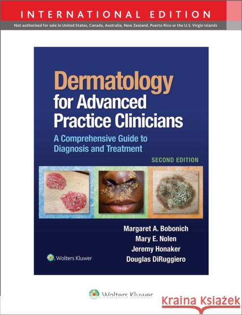 Dermatology for Advanced Practice Clinicians: A Practical Approach to Diagnosis and Management Margaret Bobonich   9781975147839 Wolters Kluwer Health