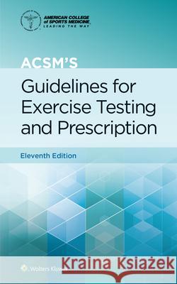 Acsm's Guidelines for Exercise Testing and Prescription Liguori, Gary 9781975150198 Wolters Kluwer Health